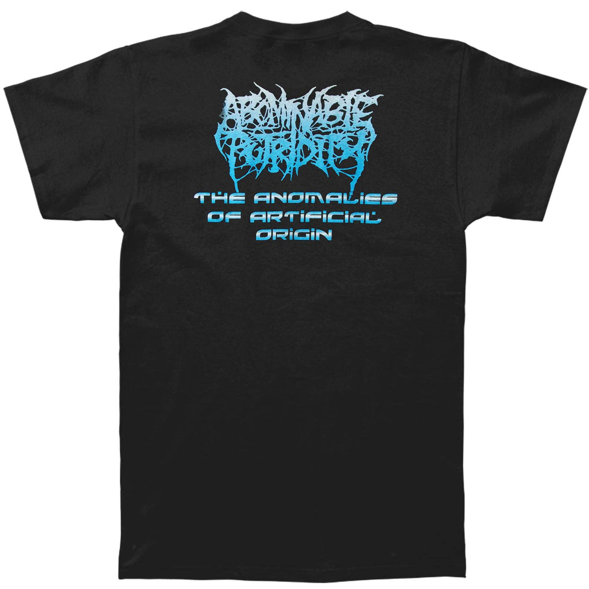 Abominable Putridity The Anomalies Of Artificial Origin T-shirt