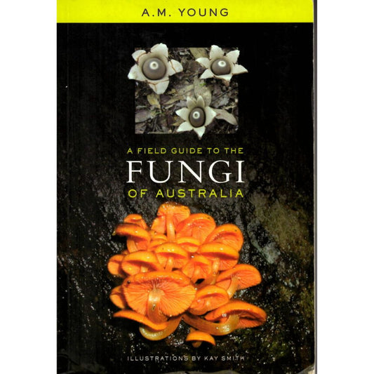 A Field Guide To The Fungi Of Australia